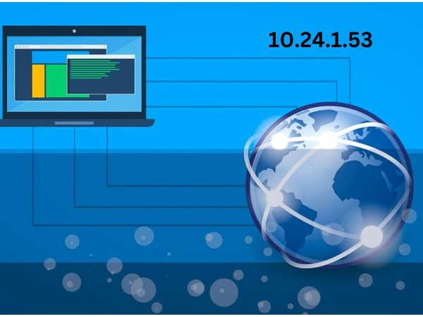 Everything About 10.24.1.53 – A Private IP Address